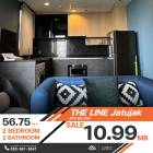 ขายลดพิเศษ 2 ห้องนอน 2 ห้องน้ำ 56.75 ตร.ม. คอนโด The Line Jatujak ขายราคา 10.99 ล้านบาท